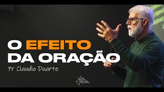 Claudio Duarte | O EFEITO DA ORAÇÃO