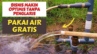 Bisnis Pakai Air Gratis Melimpah Dengan Pompa Air tanpa listrik