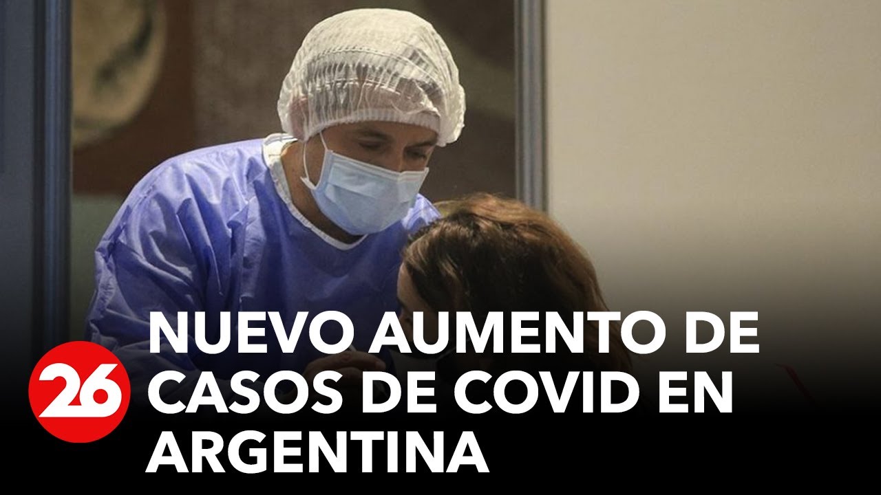 Alerta por suba de casos COVID en Argentina - YouTube