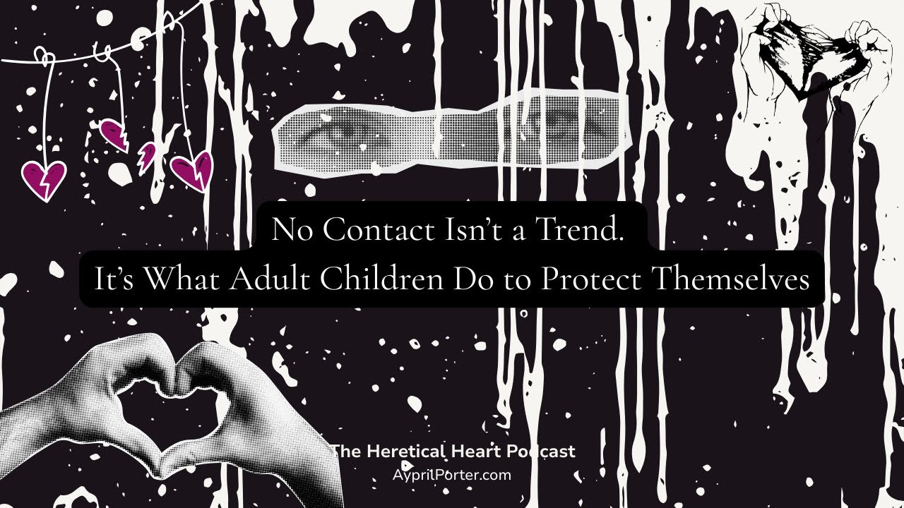 No Contact Isn’t a Trend. It’s What Adult Children Do to Protect Themselves