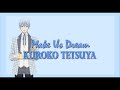 Kuroko Tetsuya -  Make Us Dream(Kanji,Romaji,English) Full Lyrics