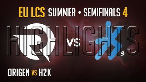 Origen vs H2K Game 4 HIGHLIGHTS | PLAYOFFS SEMI FINAL EU LCS Summer S5 2015 | OG vs H2K G4 SF