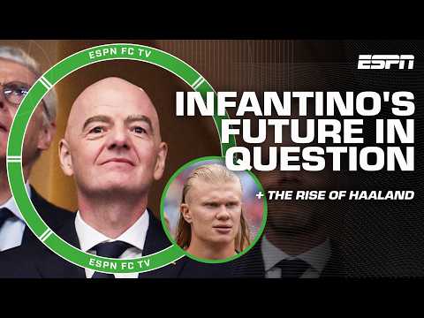 Gianni Infantino jeopardized FIFA's INTEGRITY!? + Erling Haaland has become a GLOBAL BRAND | ESPN FC