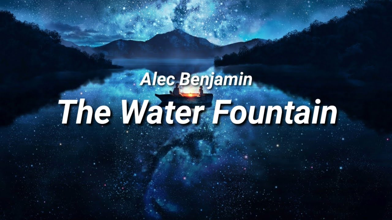 Alec Benjamin The Water Fountain Lyrics Sub.Español YouTube
