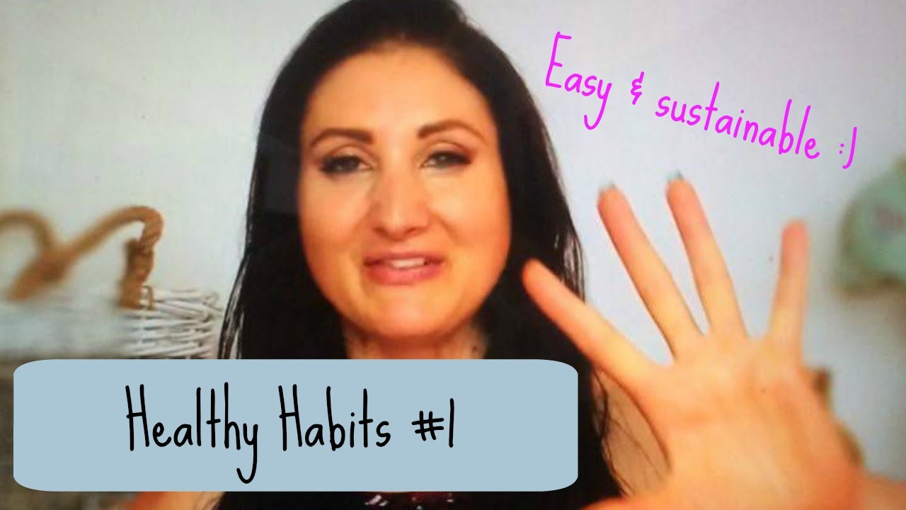 5 Easy & Sustainable Healthy Habits #1 - YouTube
