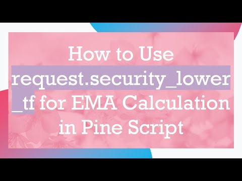 How to Use request.security_lower_tf for EMA Calculation in Pine Script