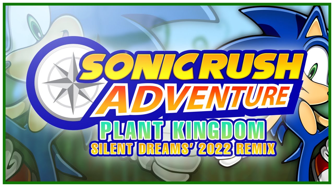 Sonic Rush Adventure - Plant Kingdom | Silent Dreams' 2022 Remix