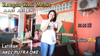 Video thumbnail of "ANDI PUTRA 1 Rangda Kali Menir Aan Aniza Edisi Latihan Tgl 6 Januari 2022"