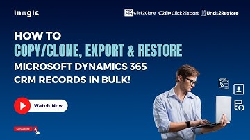 How to Copy/Clone, Export, and Restore Microsoft Dynamics 365 CRM Records in Bulk!