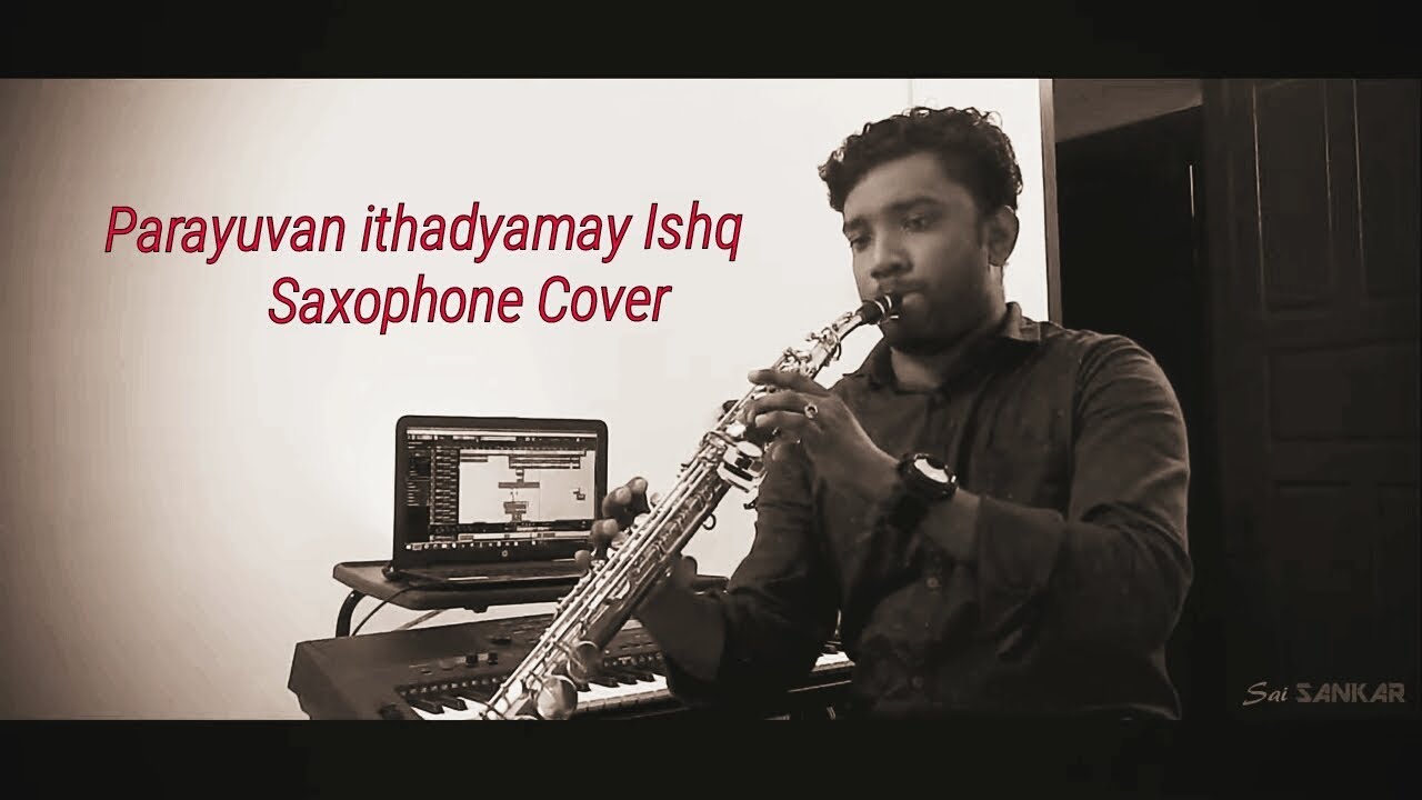 Parayuvan ithadyamayi Saxophone Cover Ishq Malayalam movie Sai