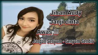 JIHAN AUDY || JANJI CINTA TERBARU - AYU NE ORA KE JAGAN