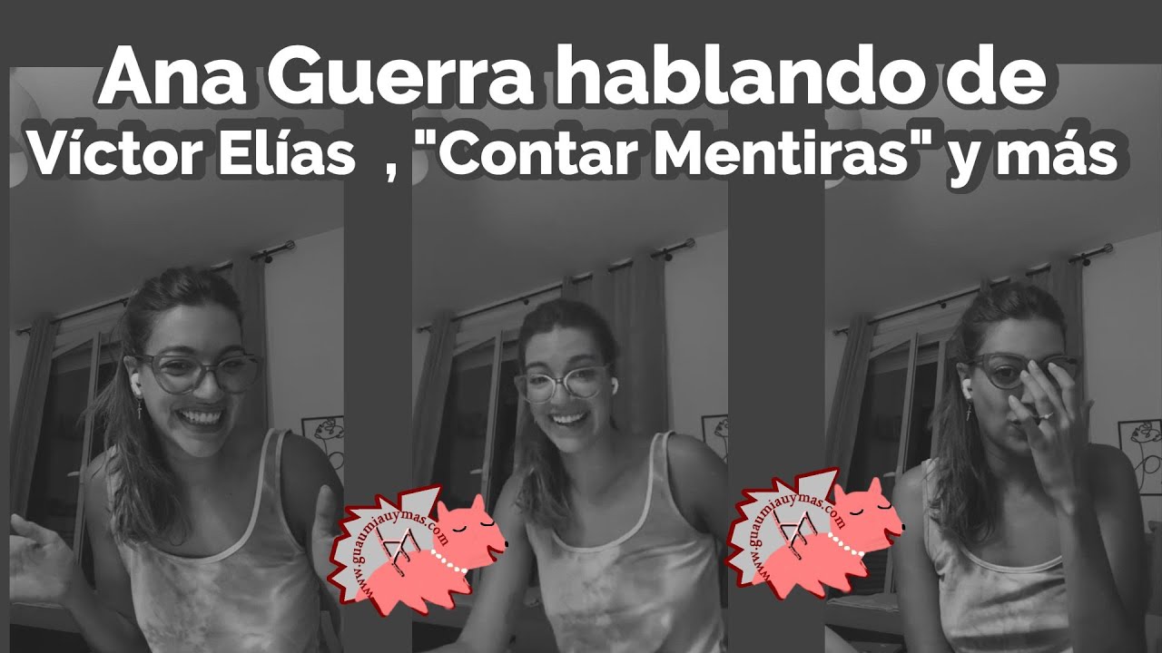 Ana Guerra hablando de Víctor Elías , 