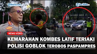 GERAMNYA Kombes Latif Teriaki Anggota 'Polisi Goblok' Usai Nyaris Tabrak Mobil Perdana Menteri Laos!