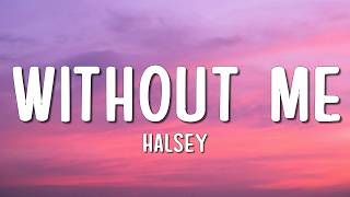 Halsey - Without Me (Lyrics)