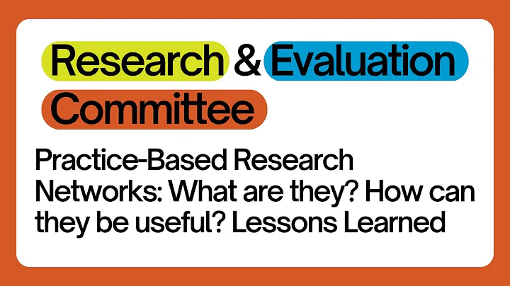 Practice Based Research Networks: What are they? How can they be useful? Lessons Learned