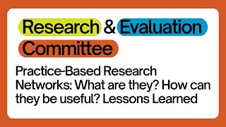 Practice Based Research Networks: What are they? How can they be useful? Lessons Learned