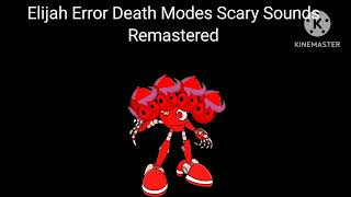 Elijah Error Death Modes Scary Sounds Remastered (FREE TO USE)