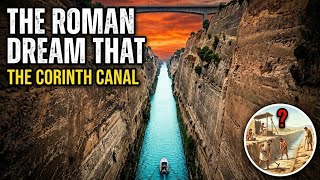 The Roman Dream That Failed: Building the Corinth Canal