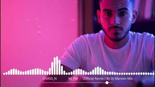 GHASS_N  في الحلال  fel 7lel  - (Official Remix ) By Dj Marwen Mix