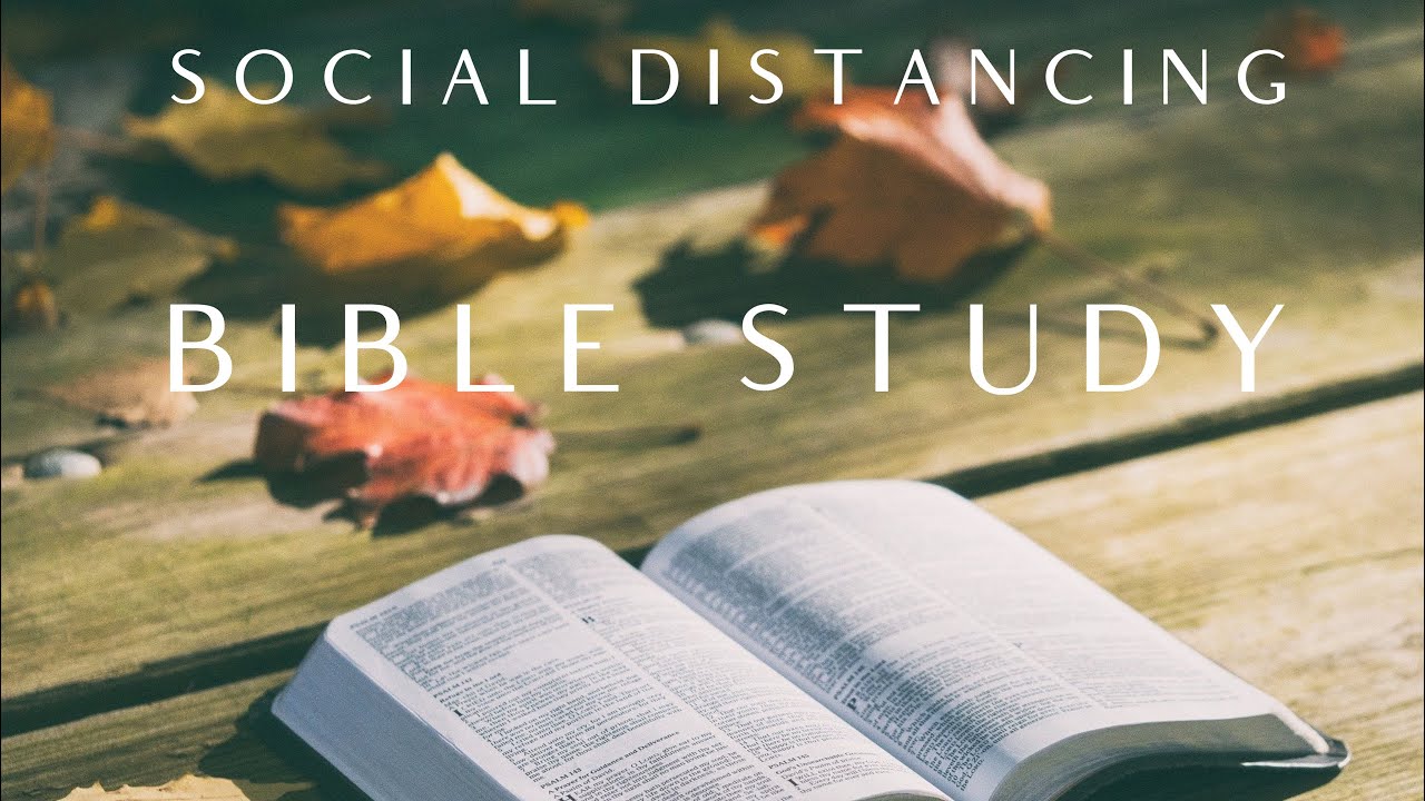 Social Distancing and Bible Study YouTube