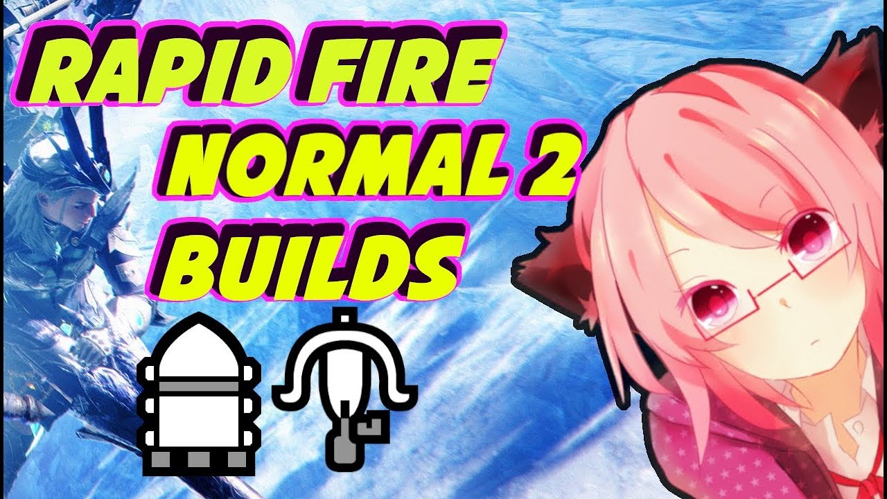 Monster Hunter World: Iceborne | Rapid Fire Normal Ammo 2 Builds