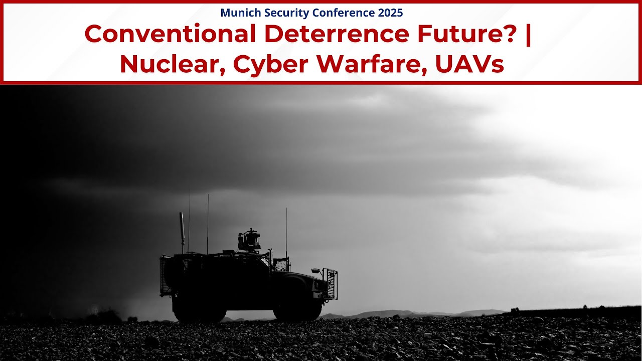 Conventional Deterrence Future? | Nuclear, Cyber Warfare, UAVs | NATO on Global Security |  MSC 2025