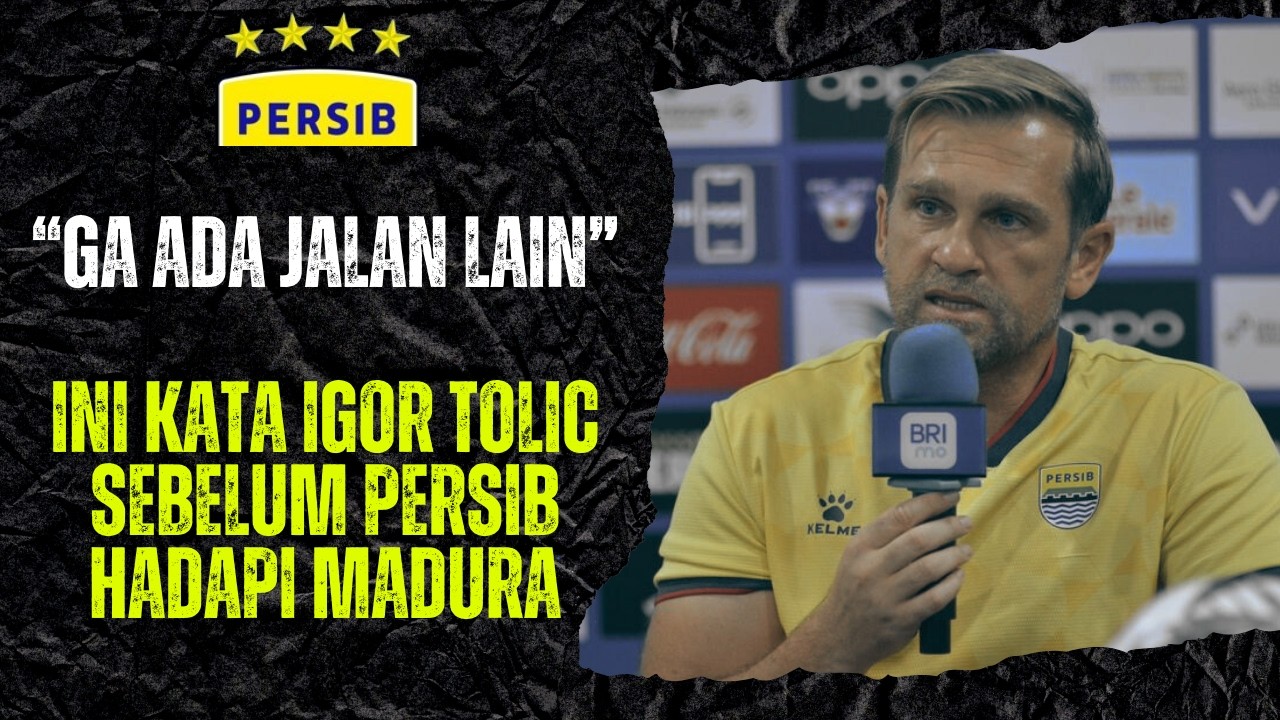 IGOR TOLIC BENARKAN ADA TEKANAN BESAR DI PERSIB  SAAT GANTIKAN BOJAN HODAK ! TAPI GA ADA JALAN LAIN