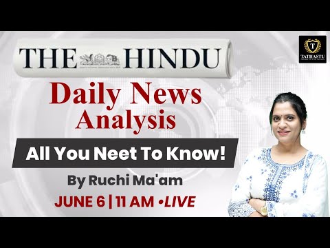 6 June 2024| The Hindu & The Indian Express Newspaper Analysis |Daily Current Affairs | Tathastu ICS