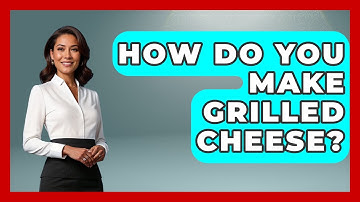 How Do You Make Grilled Cheese? - The Skillful Chef
