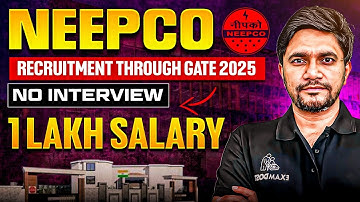 NEEPCO Recruitment Through GATE 2025 No Interview 1 Lakh Salary | Khemendra
