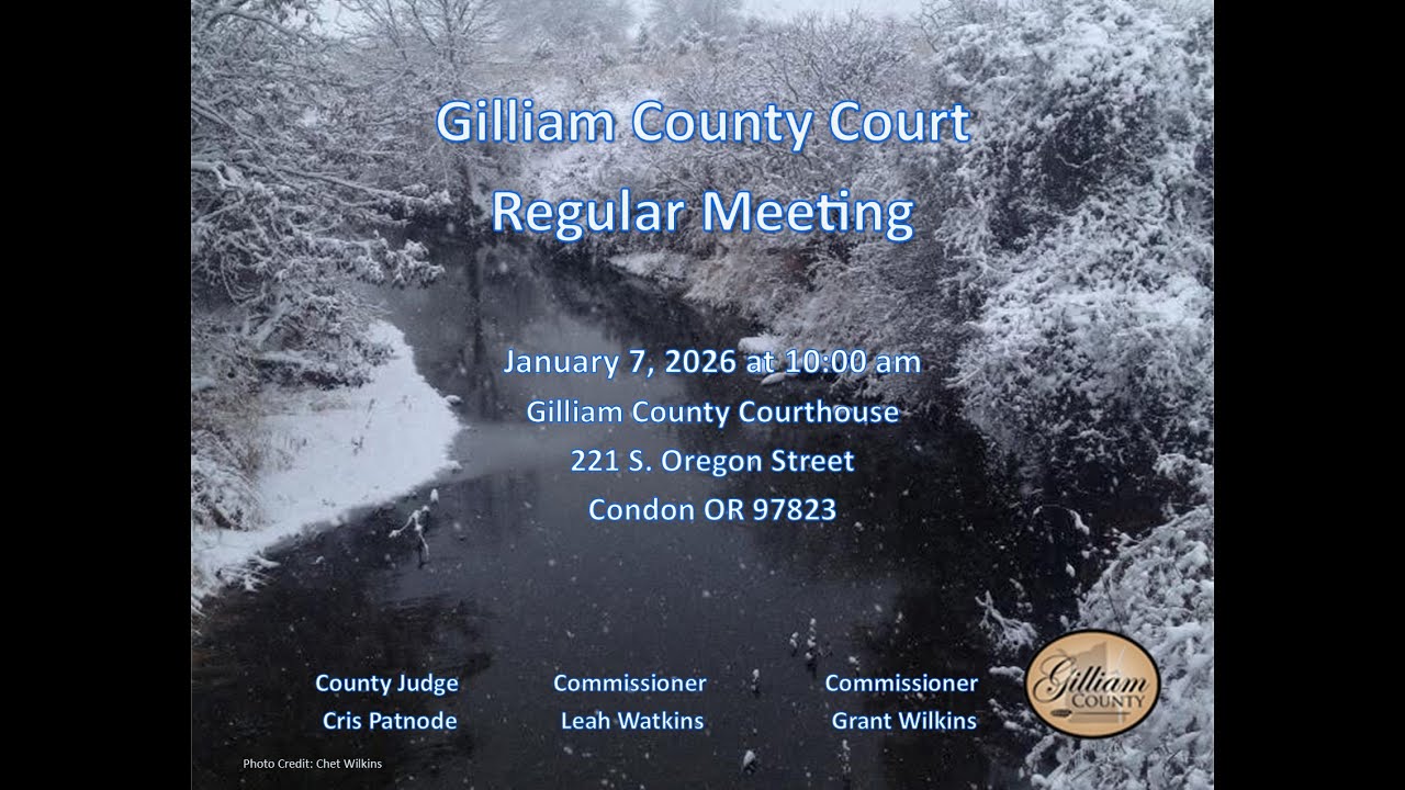 Gilliam County Court Regular Meeting - January 7, 2026