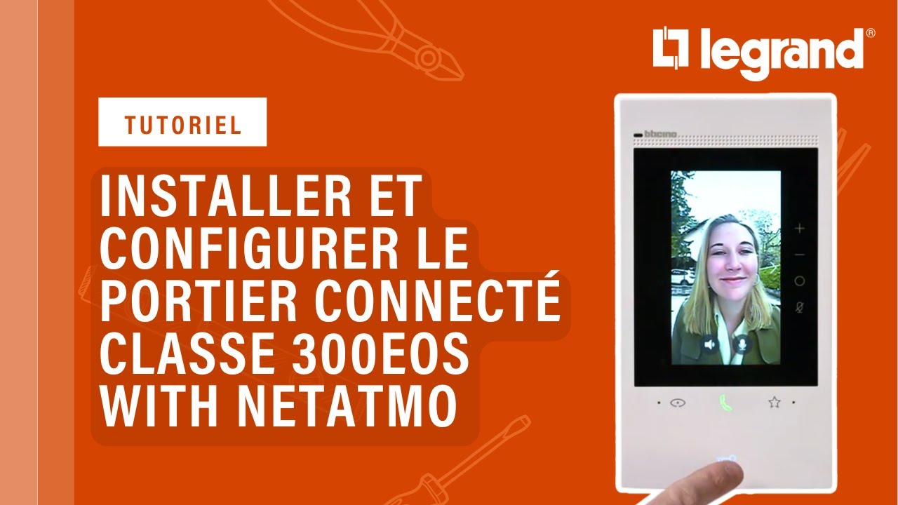 Installer et configurer le portier connecté Classe 300EOS with Netatmo