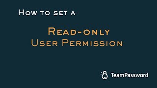 View-only User Role | How to create a view only user in TeamPassword