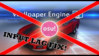 osu! - Input Lag (freezes) FIX [only for Wallpaper Engine users]