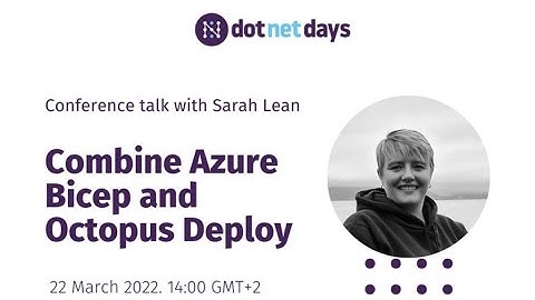 Combine Azure Bicep and Octopus Deploy with Sarah Lean