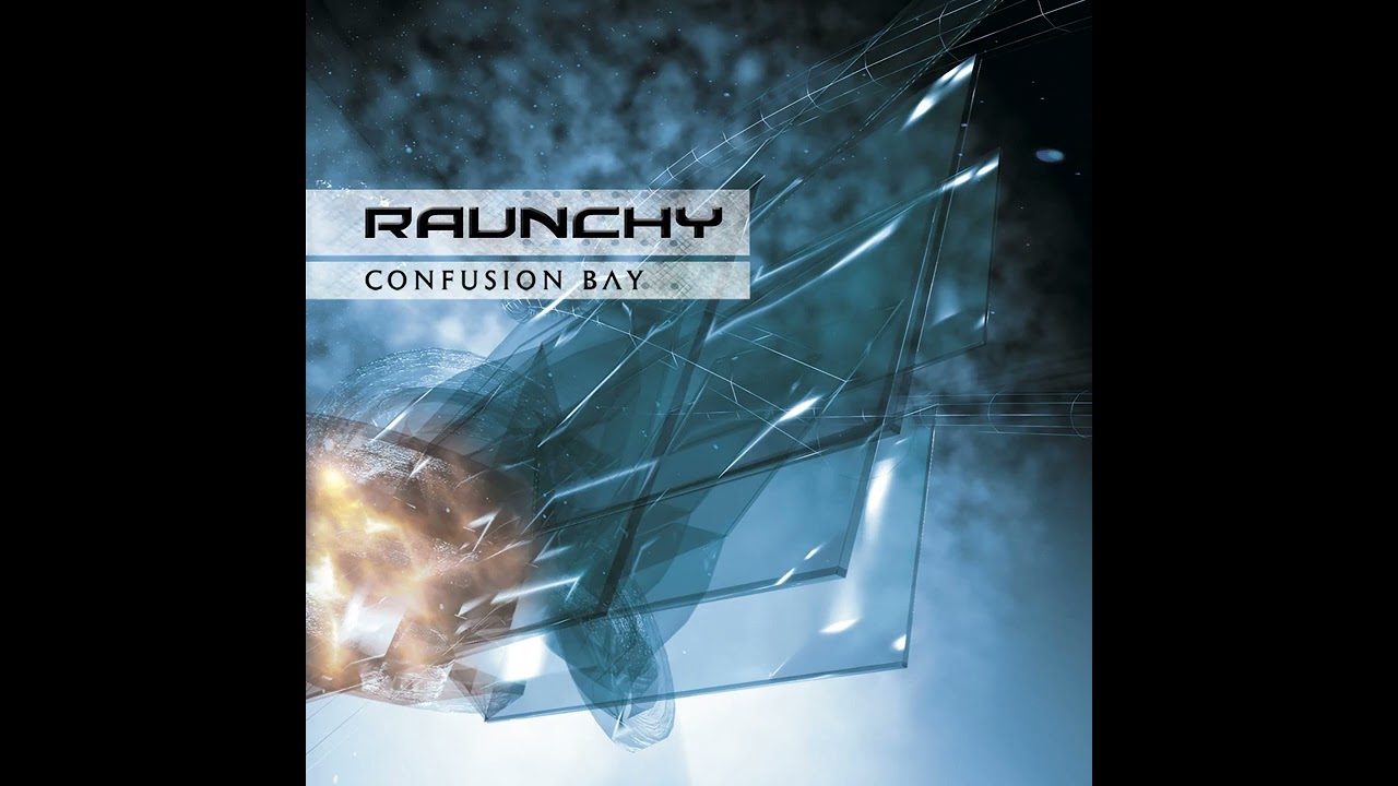 Raunchy - Confusion Bay