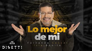 Fernando Cancel Ft. Isla Bonita - Lo Mejor De Mi | Salsa Romantica Con Letra