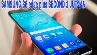 #samsung  SAMSUNG S6 edge plus SECOND 1 JUTAAN