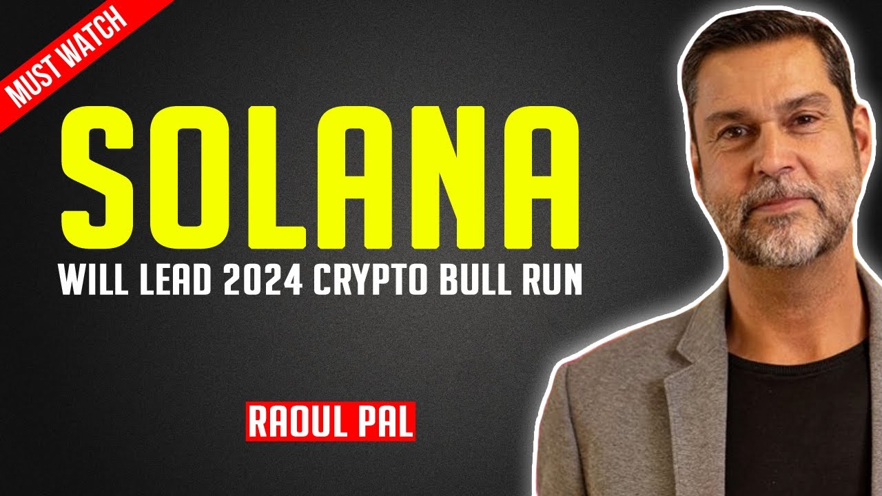 Raoul Pal: Solana will lead this 2024 crypto bull run - YouTube