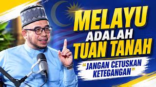 Prof Dato Dr MAZA - Melayu Adalah Tuan Tanah. Jangan Cetuskan Ketegangan