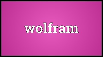 Wolfram Meaning