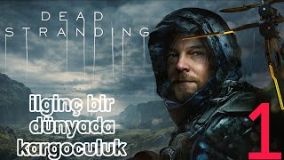 Her Adımda Tehlike Var! | DEATH STRANDING | (Türkçe İlk Bakış) 1.Bölüm