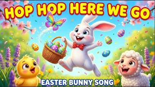 The Easter Bunny Song 🐣 Hop Hop Here We Go