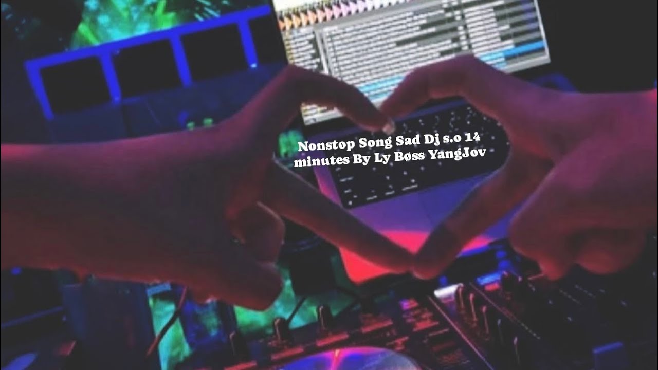 Nonstop Dj s.o (Khmer Sad Song)🥺💔By Ly Bøss YangJov