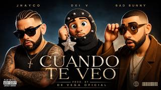 Jhayco x Dei V x Bad Bunny - Cuando Te Veo (VERSION IA)
