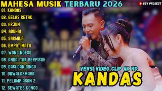 ALBUM MAHESA MUSIK TERBARU 2026 ~ KANDAS - GELAS RETAK - ARJUN ~ MAHESA MUSIK TERBARU