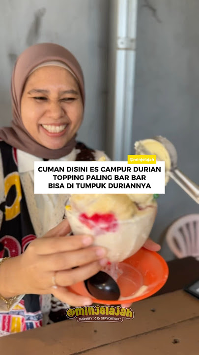 ES CAMPUR DURIAN TOPPING BAR BAR ‼️ #minjelajah #esdurian