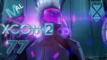 XCOM 2 | ALIEN FORTRESS | OPERATION LEVIATHAN [PT1] | PART 77 | LET