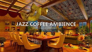 Jazz Coffee Ambience, Cozy Coffee Shop Ambience☕Smooth Jazz Instrumental Music to Work, Study, Focus
