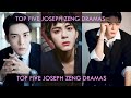 Top Five Joseph Zeng Dramas